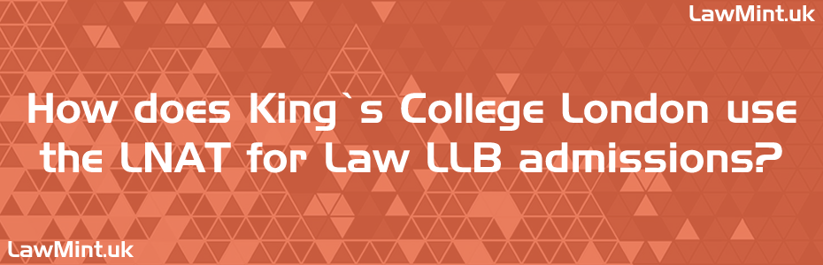 LNAT for King's College London LLB Law admissions 2026 and 2027
