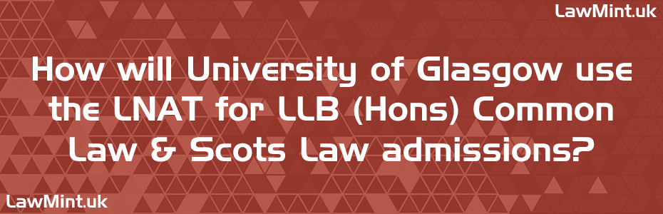 LNAT 2026 for University of Glasgow LLB (Hons) admissions 2026 and 2027