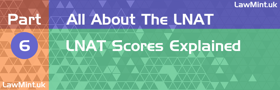 LNAT scores explained - All About the LNAT - Part 6