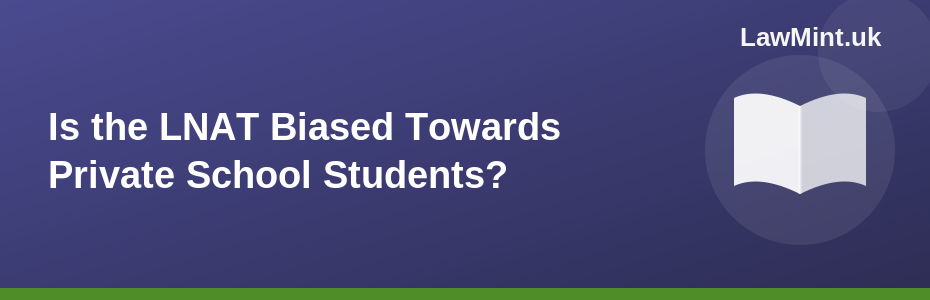 Is the LNAT Biased Towards Private School Students?