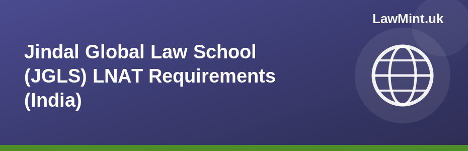 Jindal Global Law School (JGLS) LNAT Requirements (India) 2026