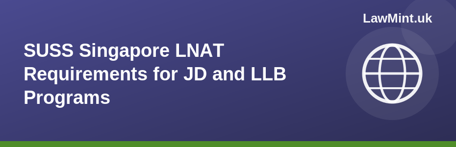SUSS Singapore LNAT Requirements for JD and LLB Programs 2026