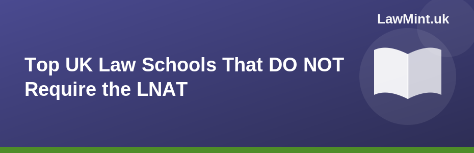 Top UK Law Schools That DO NOT Require the LNAT in 2026