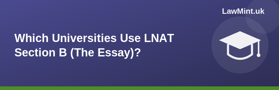 Which Universities Use LNAT Section B (The Essay)?